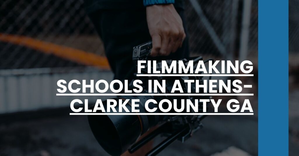 Filmmaking Schools in Athens-Clarke County GA Feature Image