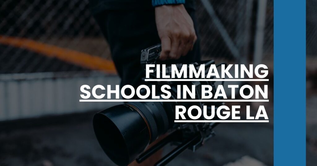 Filmmaking Schools in Baton Rouge LA Feature Image