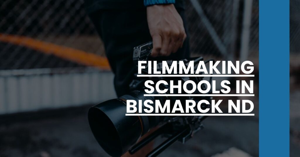 Filmmaking Schools in Bismarck ND Feature Image