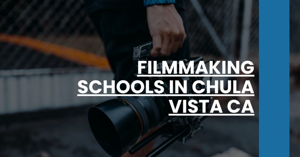 Filmmaking Schools in Chula Vista CA Feature Image