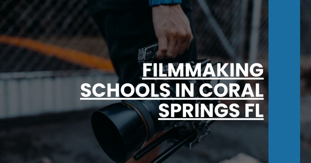 Filmmaking Schools in Coral Springs FL Feature Image