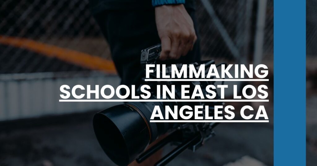 Filmmaking Schools in East Los Angeles CA Feature Image