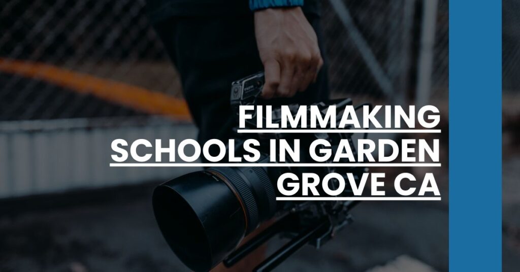 Filmmaking Schools in Garden Grove CA Feature Image