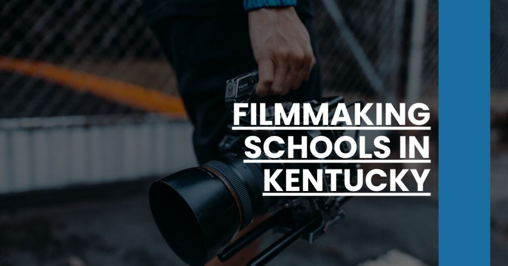 Filmmaking Schools in Kentucky Feature Image