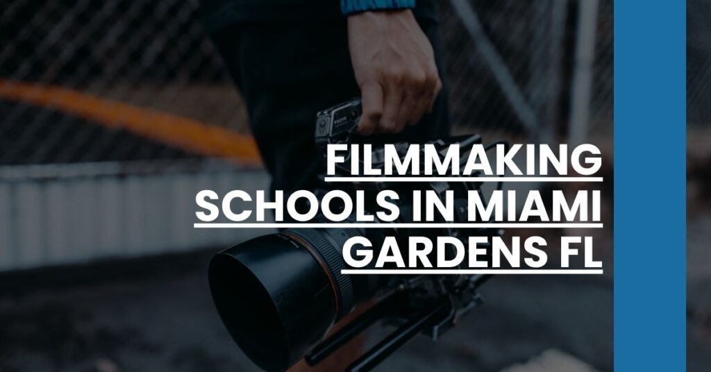 Filmmaking Schools in Miami Gardens FL Feature Image