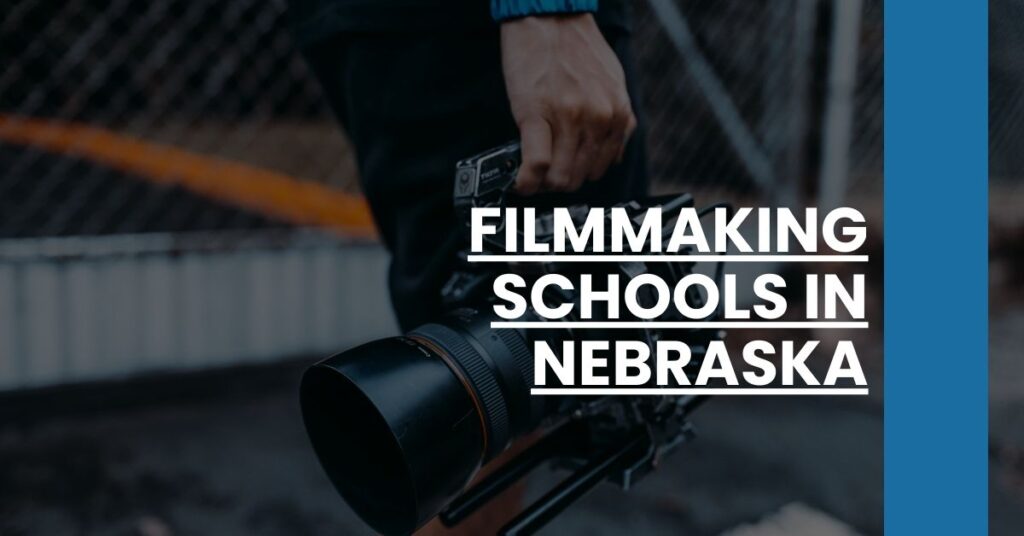 Filmmaking Schools in Nebraska Feature Image