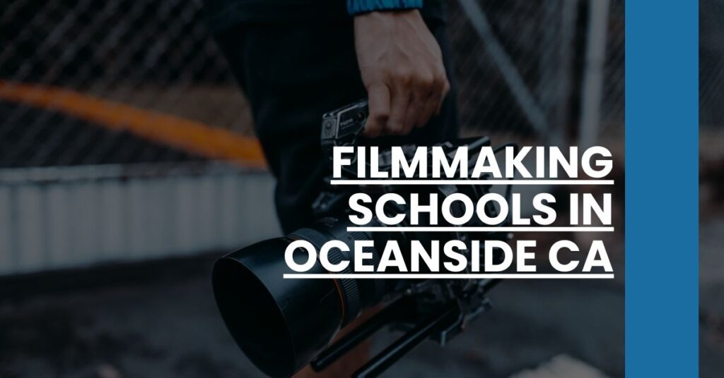 Filmmaking Schools in Oceanside CA Feature Image