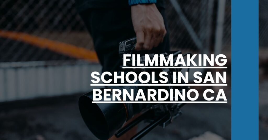 Filmmaking Schools in San Bernardino CA Feature Image