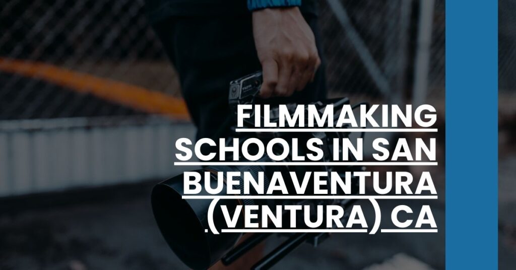 Filmmaking Schools in San Buenaventura (Ventura) CA Feature Image