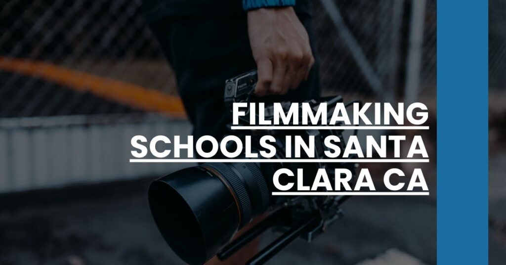 Filmmaking Schools in Santa Clara CA Feature Image