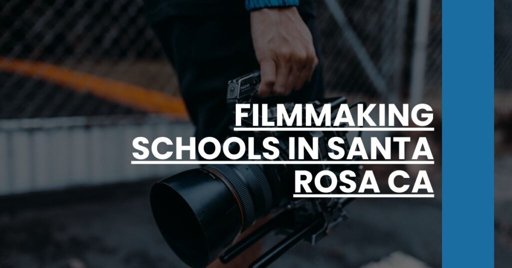 Filmmaking Schools in Santa Rosa CA Feature Image