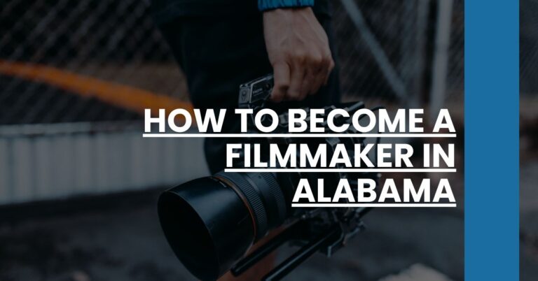 How to Become a Filmmaker in Alabama Feature Image