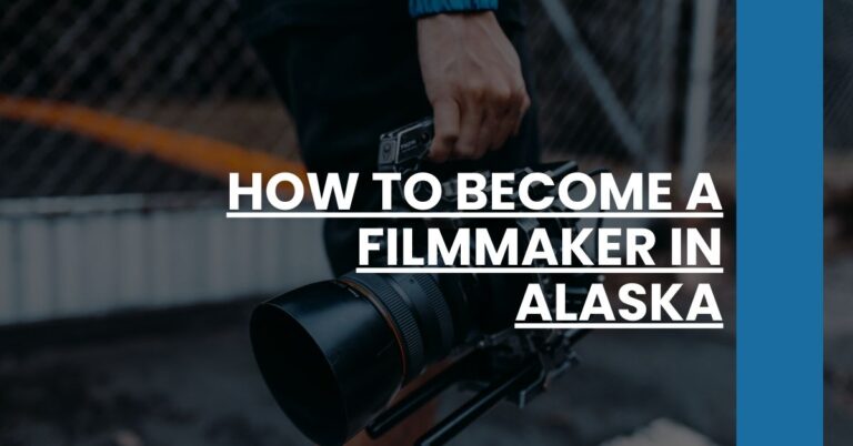 How to Become a Filmmaker in Alaska Feature Image