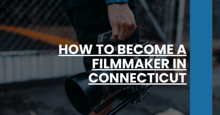 How to Become a Filmmaker in Connecticut Feature Image