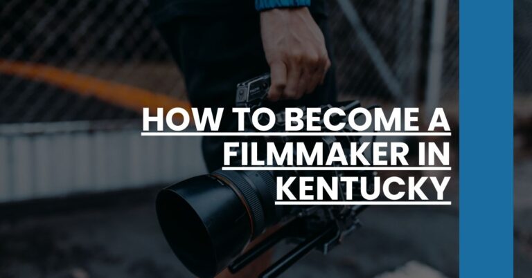 How to Become a Filmmaker in Kentucky Feature Image