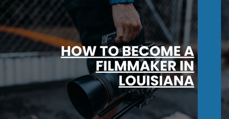 How to Become a Filmmaker in Louisiana Feature Image