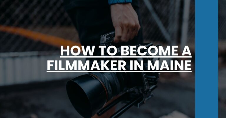 How to Become a Filmmaker in Maine Feature Image