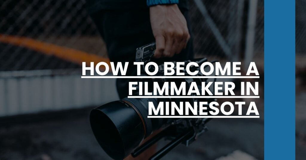 How to Become a Filmmaker in Minnesota Feature Image