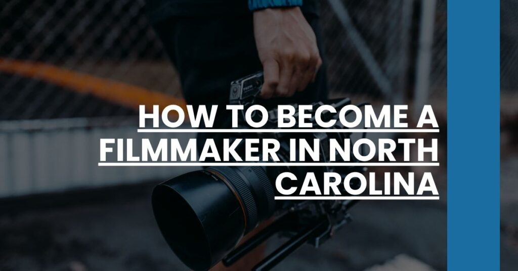 How to Become a Filmmaker in North Carolina Feature Image