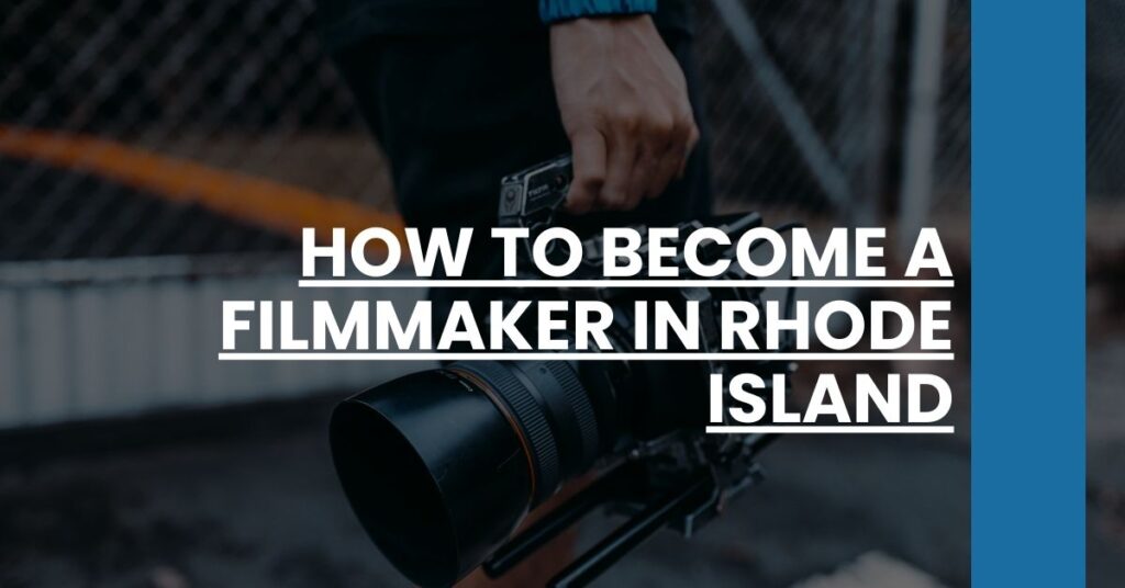 How to Become a Filmmaker in Rhode Island Feature Image