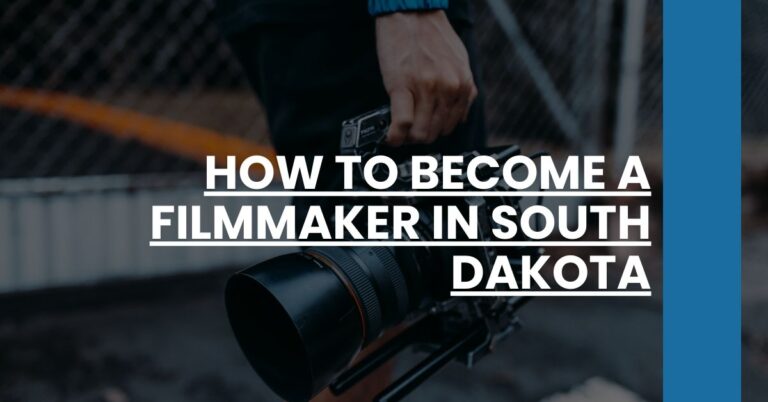 How to Become a Filmmaker in South Dakota Feature Image