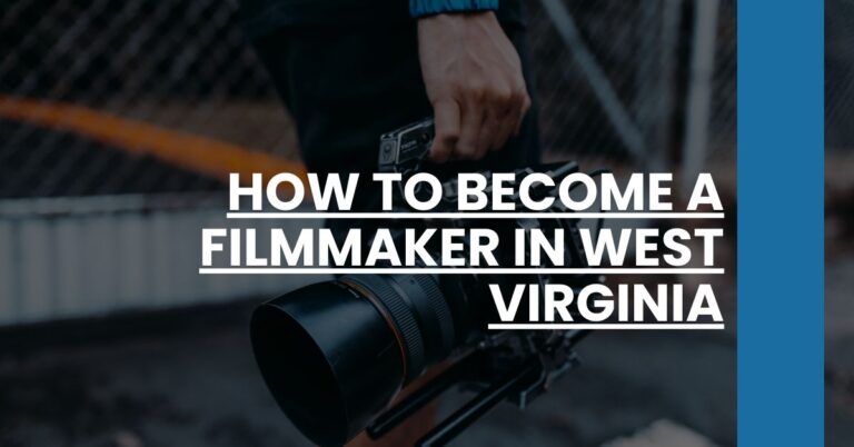 How to Become a Filmmaker in West Virginia Feature Image