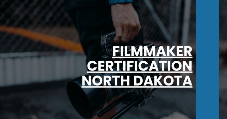 Filmmaker Certification North Dakota Feature Image