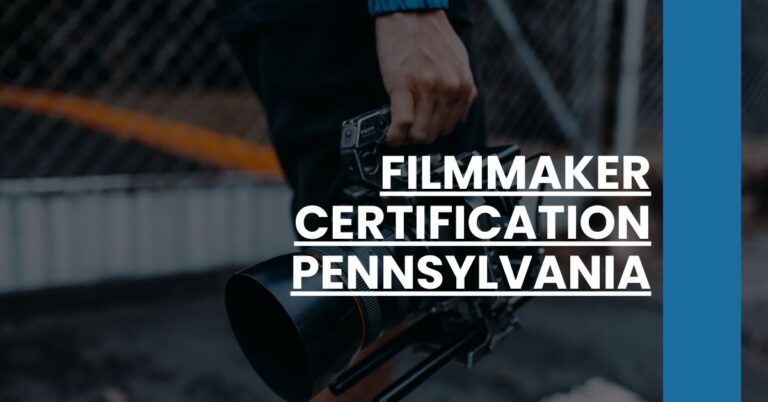 Filmmaker Certification Pennsylvania Feature Image